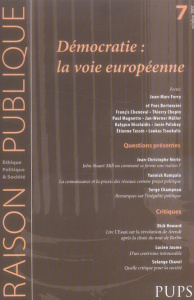 Raison Publique N° 7, octobre 2007 : Démocratie : la voie européenne - Ferry Jean-Marc ; Bertoncini Yves ; Cheneval Franc