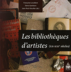 Bibliothèques d'artistes. (XX-XXIe siècles) - Levaillant Françoise ; Gamboni Dario ; Bouiller Je