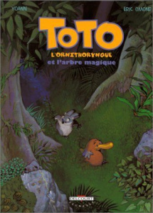 Toto l'ornithorynque Tome 1 : Toto l'ornithorynque et l'arbre magique - Omond Eric