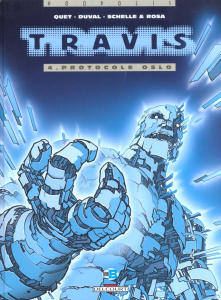 Travis Tome 4 : Protocole Oslo - Duval Fred ; Quet Christophe ; Schelle Pierre ; Ro