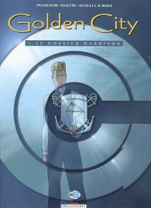 Golden City Tome 5 : Le dossier Harrison - Pecqueur Daniel ; Malfin Nicolas ; Schelle Pierre