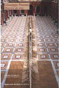 Giuseppe Penone : Matrice de sève - Goetz Adrien ; Nicolao Federico