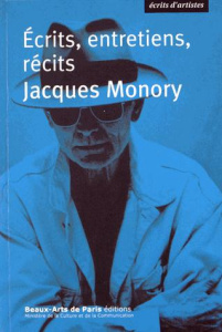 Ecrits, entretiens, récits - Monory Jacques ; Bailly Jean-Christophe
