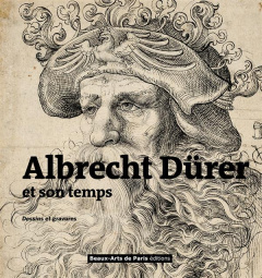 Albrecht Dürer et son temps. Dessins et gravures - Brugerolles Emmanuelle ; Bustamante Jean-Marc