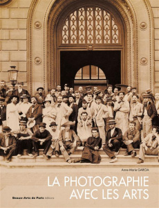 La photographie et les arts - Garcia Anne-Marie