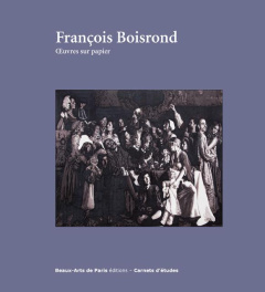 François Boisrond. Oeuvres sur papier - Brugerolles Emmanuelle ; Bustamante Jean-Marc