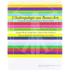 L'anthropologie aux Beaux-Arts - Jeudy-Ballini Monique ; Godelier Maurice