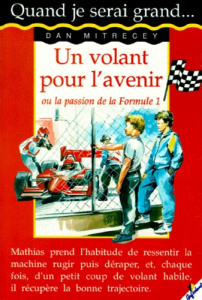 Un volant pour l'avenir ou La passion de la Formule 1 - Mitrecey Dan