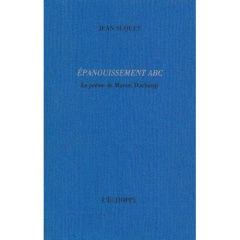 Epanouissement Abc. Le Poème de Marcel Duchamp - Suquet Jean