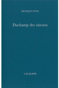 Duchamp des oiseaux - Fong Monique