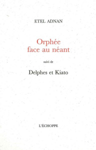 Orphée face au néant - Adnan Etel
