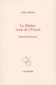 Etel Adnan, Le maître venu de l’ouest - Bounoure Gabriel