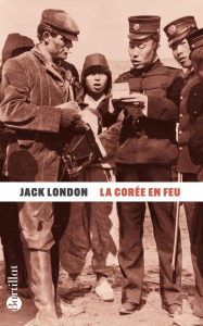 La Corée en feu - London Jack ; Postif Jean-Louis ; Lacassin Francis