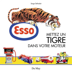 Esso. Mettez un tigre dans votre moteur - Defradat Serge