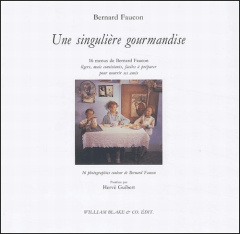 Une singulière gourmandise. 16 menus légers, mais consistants, faciles à préparerpour nourrir ses am - Faucon Bernard ; Guibert Hervé