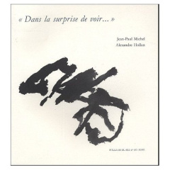 Dans la surprise de voir... - Michel Jean-Paul ; Hollan Alexandre