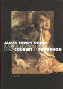 Réalisme et vision sociale chez Courbet et Proudhon - Rubin James-Henry