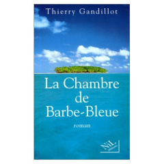 La chambre de Barbe-Bleue - Gandillot Thierry