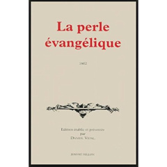 La perle évangélique. Traduction française, 1602, [trésor incomparable de la sapience divine - Vidal Daniel