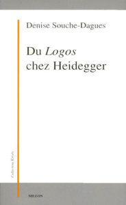 Du "Logos" chez Heidegger - Souche-Dagues Denise