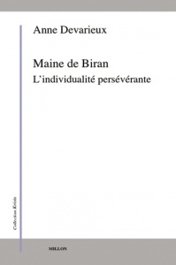 Maine de Biran. L'individualité persévérante - Devarieux Anne