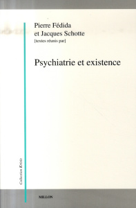 Psychiatrie et existence. 3e édition - Fédida Pierre ; Schotte Jacques