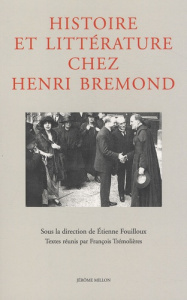 Histoire et littérature chez Henri Bremond - Fouilloux Etienne ; Trémolières François