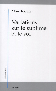 Variations sur le sublime et le soi - Richir Marc
