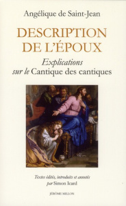 Description de l'Epoux. Explications sur le Cantique des cantiques - Saint-Jean Arnauld d'Andilly Angélique de ; Icard