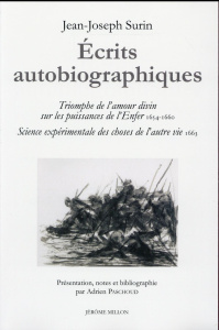 Ecrits autobiographiques. Triomphe de l'amour divin sur les puissances de l'Enfer (1654-1660). Scien - Surin Jean-Joseph ; Paschoud Adrien