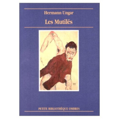 Les mutilés - Ungar Hermann