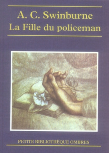 La fille du policeman - Swinburne Algernon Charles ; Lafourcade Georges