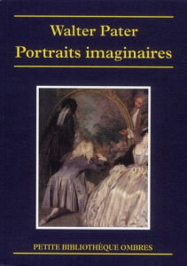 Portraits imaginaires - Pater Walter ; Neel Philippe ; Wilde Oscar ; Symon