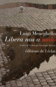Libera nos a malo - Meneghello Luigi ; Mileschi Christophe
