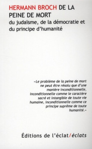De la peine de mort, du judaïsme, de la démocratie et du principe d'humanité - Broch Hermann ; Renault Didier ; Rusch Pierre