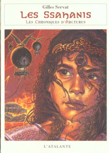 Les Chroniques d'Arcturus Tome 4 : Les Ssahanis - Servat Gilles