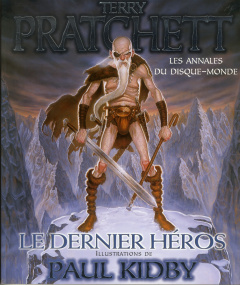 Le dernier héros. Les annales du Disque-monde - Pratchett Terry ; Kidby Paul ; Couton Patrick