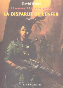 Honor Harrington Tome 8 : La disparue de l'enfer. Tome 1 - Weber David ; Bury Florence