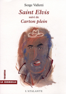 Saint Elvis. Suivi de Carton plein - Valletti Serge
