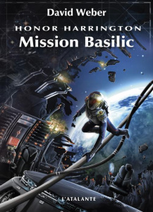 Honor Harrington Tome 1 : Mission Basilic - Weber David ; Mousnier-Lompré Arnaud