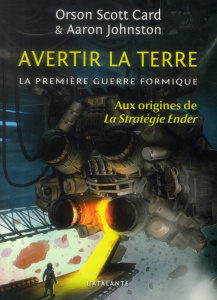 La Première Guerre formique Tome 1 : Avertir la terre - Card Orson Scott ; Johnston Aaron ; Bury Florence