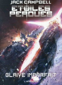 Etoiles perdues Tome 3 : Glaive imparfait - Campbell Jack ; Reichert Frank