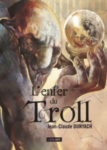 L'enfer du troll - Dunyach Jean-Claude
