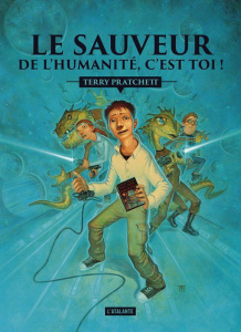 Le sauveur de l'humanité, c'est toi ! Tome 1 - Pratchett Terry ; Couton Patrick