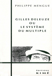 Gilles Deleuze ou Le système du multiple - Mengue Philippe