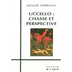 UCCELLO . CHASSE ET PERSPECTIVE - Darriulat Jacques