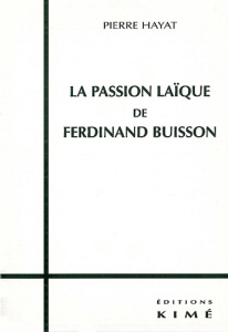 La passion laïque de Ferdinand Buisson - Hayat Pierre