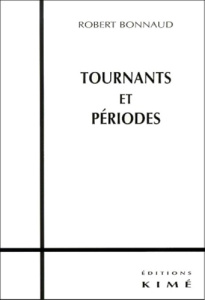 Tournants et périodes - Bonnaud Robert