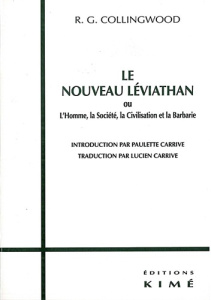Le Nouveau Leviathan ou l'Homme, la Société, la Civilisation et la Barbarie - Collingwood Robin George