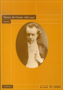 Henry de Groux 1866-1930. Journal - De Groux Henry ; Rapetti Rodolphe ; Wat Pierre